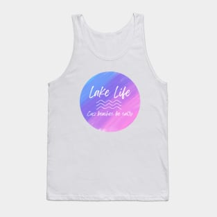 Lake Life Cuz Beaches Be Salty Tank Top